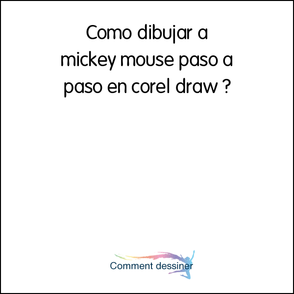 Como dibujar a mickey mouse paso a paso en corel draw